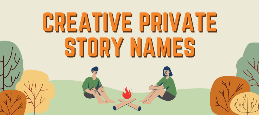 Creative Private Story Names