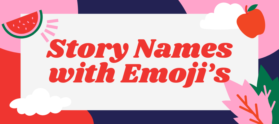 snapchat story name with emoji