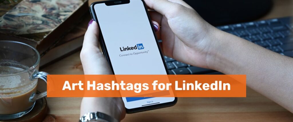 Latest Art-Related Hashtags for LinkedIn Posts