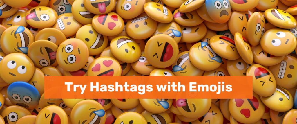 Try Hashtags with Emojis